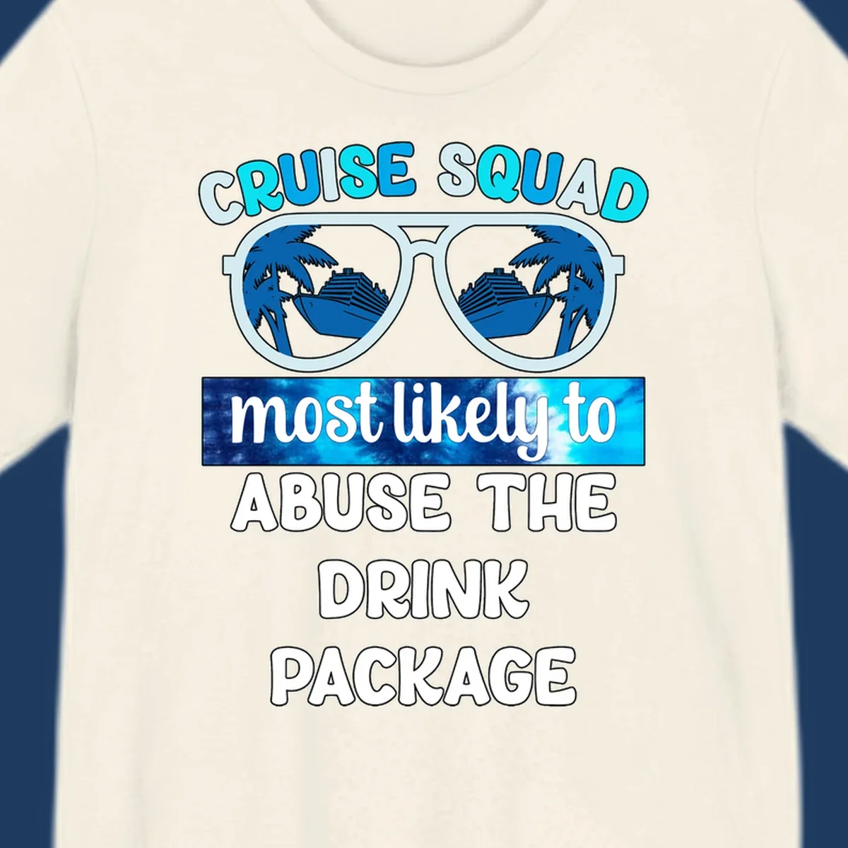 Cruise squad drink package design: oversized sunglasses with cruise ship and palm tree reflections, humorous text about abusing the drink package