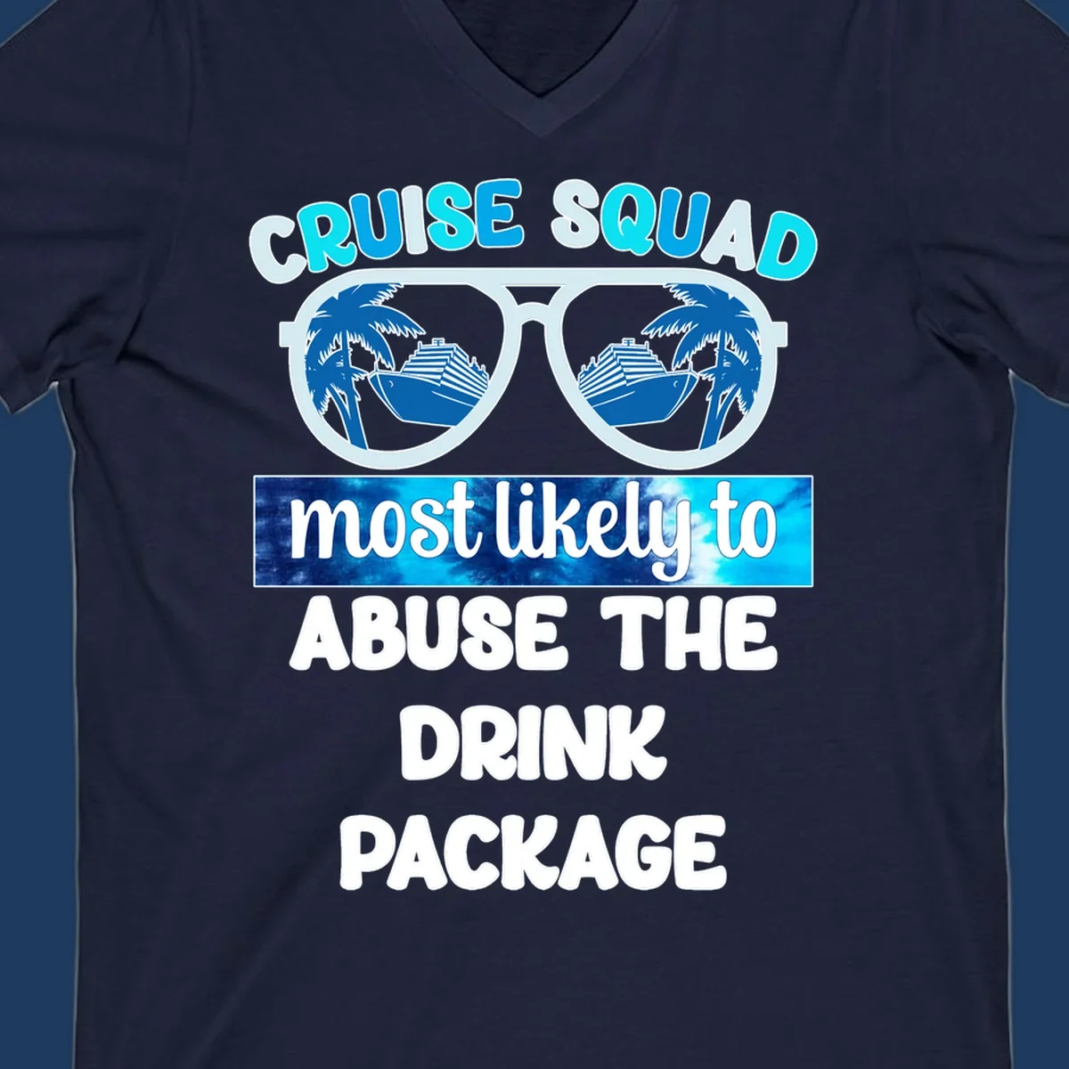 Cruise squad drink package design: oversized sunglasses with cruise ship and palm tree reflections, humorous text about abusing the drink package