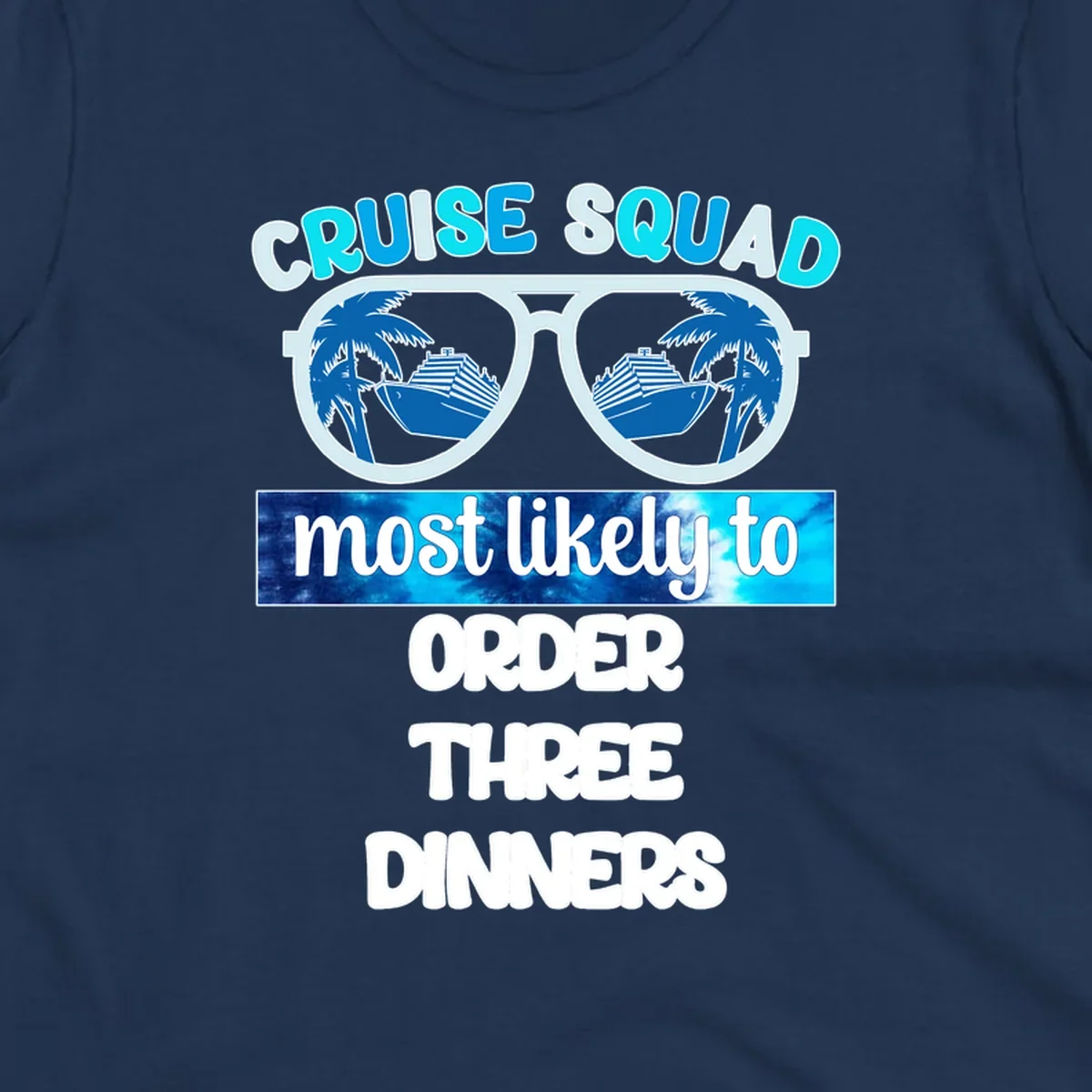 Sunglasses with cruise ship and palm tree reflections, text reads 'Cruise Squad most likely to order three dinners'