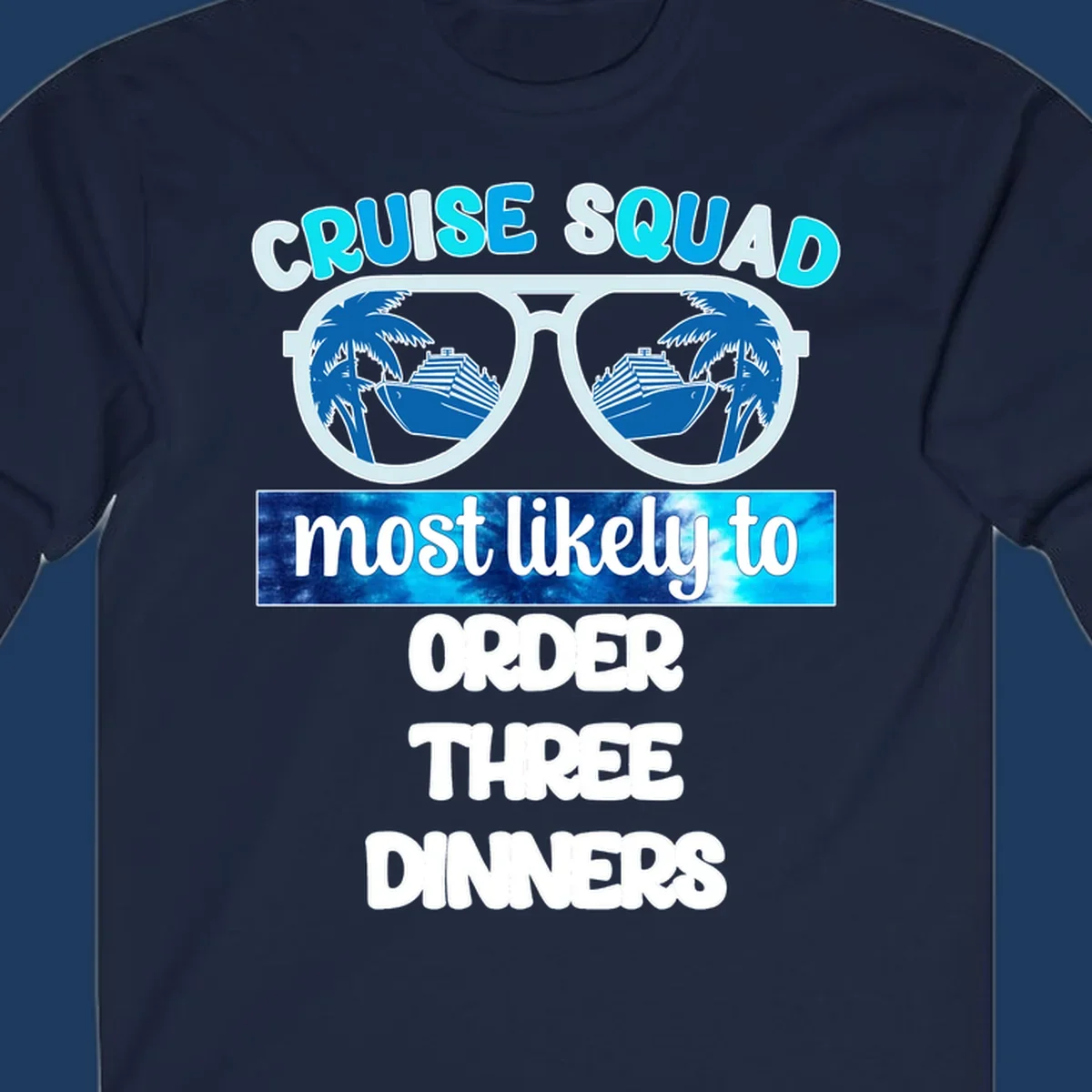 Sunglasses with cruise ship and palm tree reflections, text reads 'Cruise Squad most likely to order three dinners'