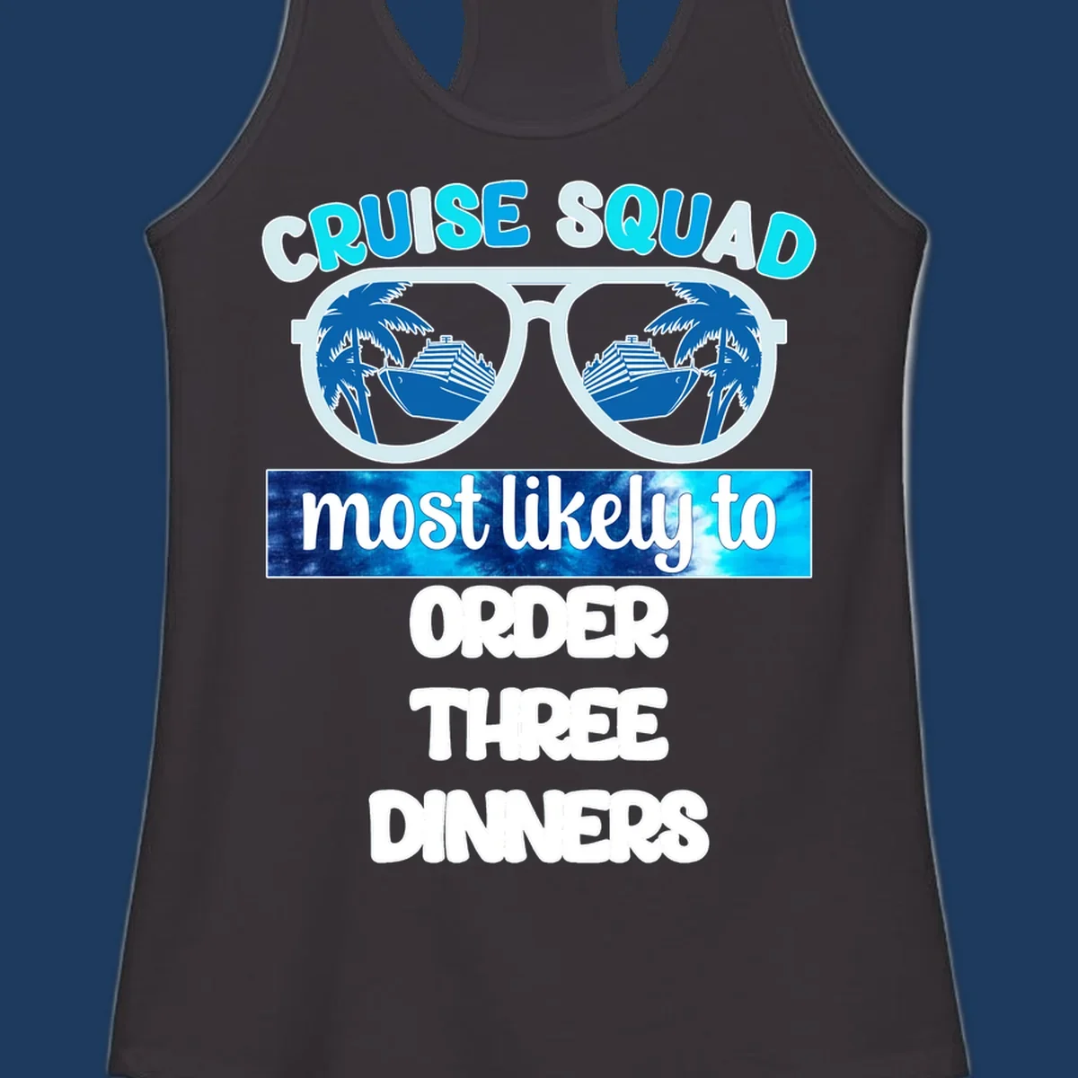 Sunglasses with cruise ship and palm tree reflections, text reads 'Cruise Squad most likely to order three dinners'