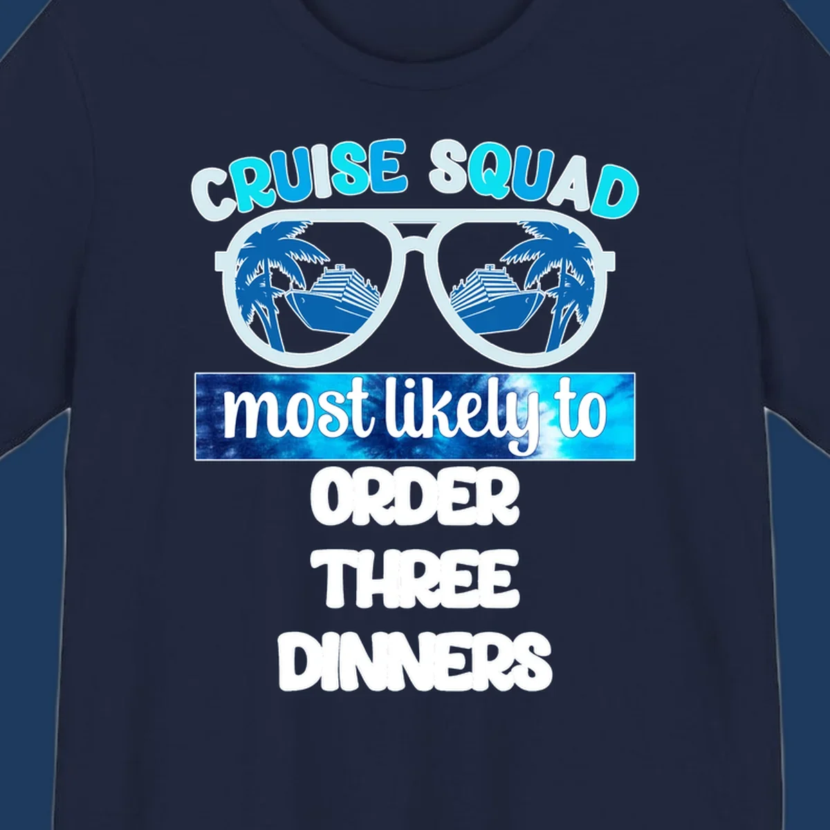 Sunglasses with cruise ship and palm tree reflections, text reads 'Cruise Squad most likely to order three dinners'