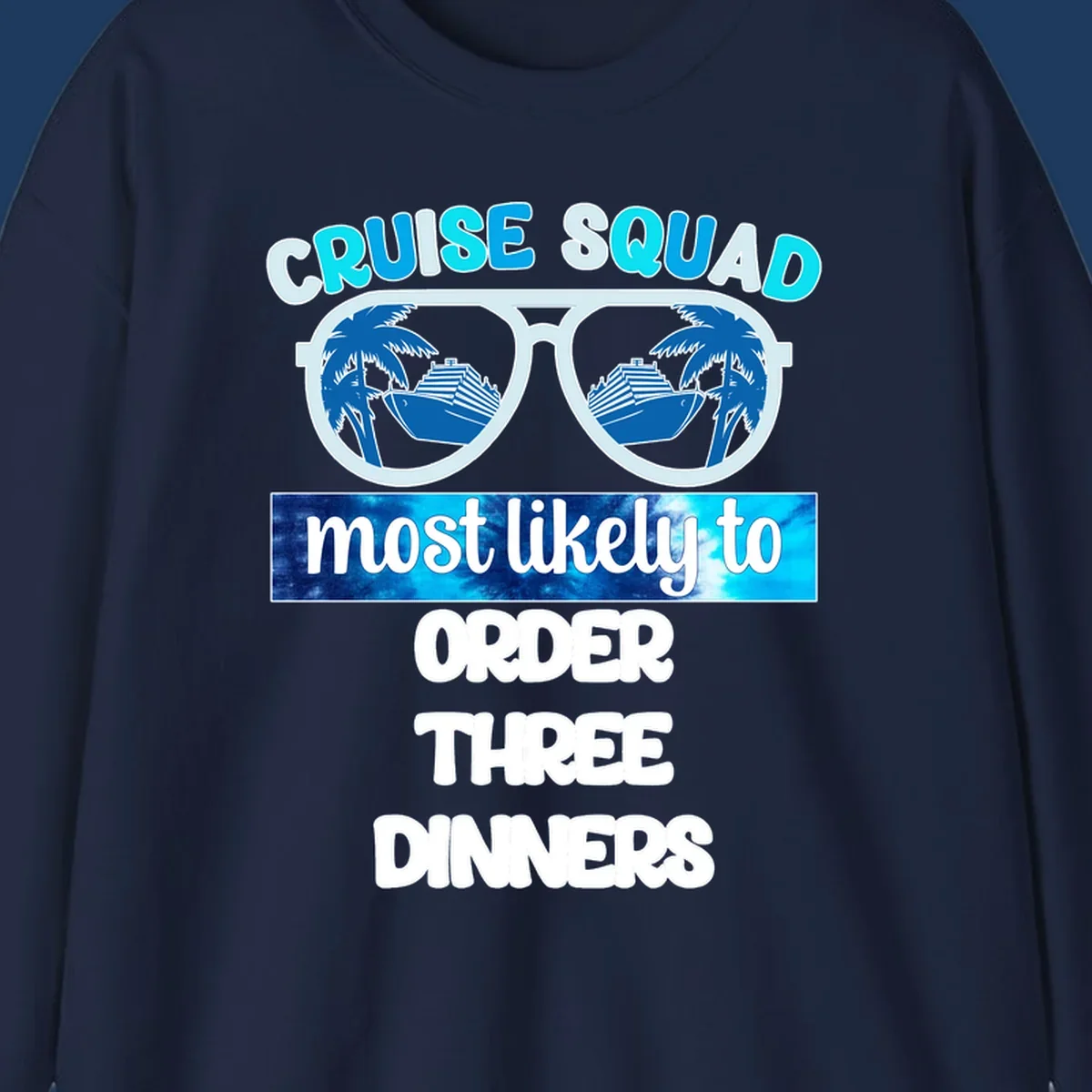 Sunglasses with cruise ship and palm tree reflections, text reads 'Cruise Squad most likely to order three dinners'