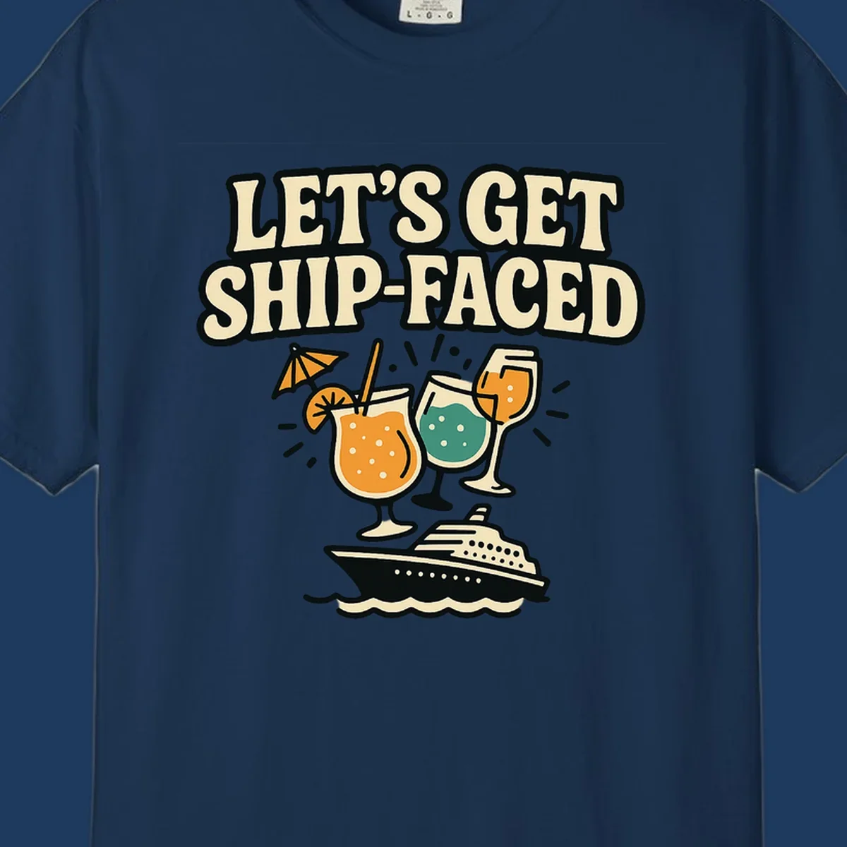 Retro-style illustration with 'Let's Get Ship-Faced' text, tropical cocktails, and a cruise ship on waves