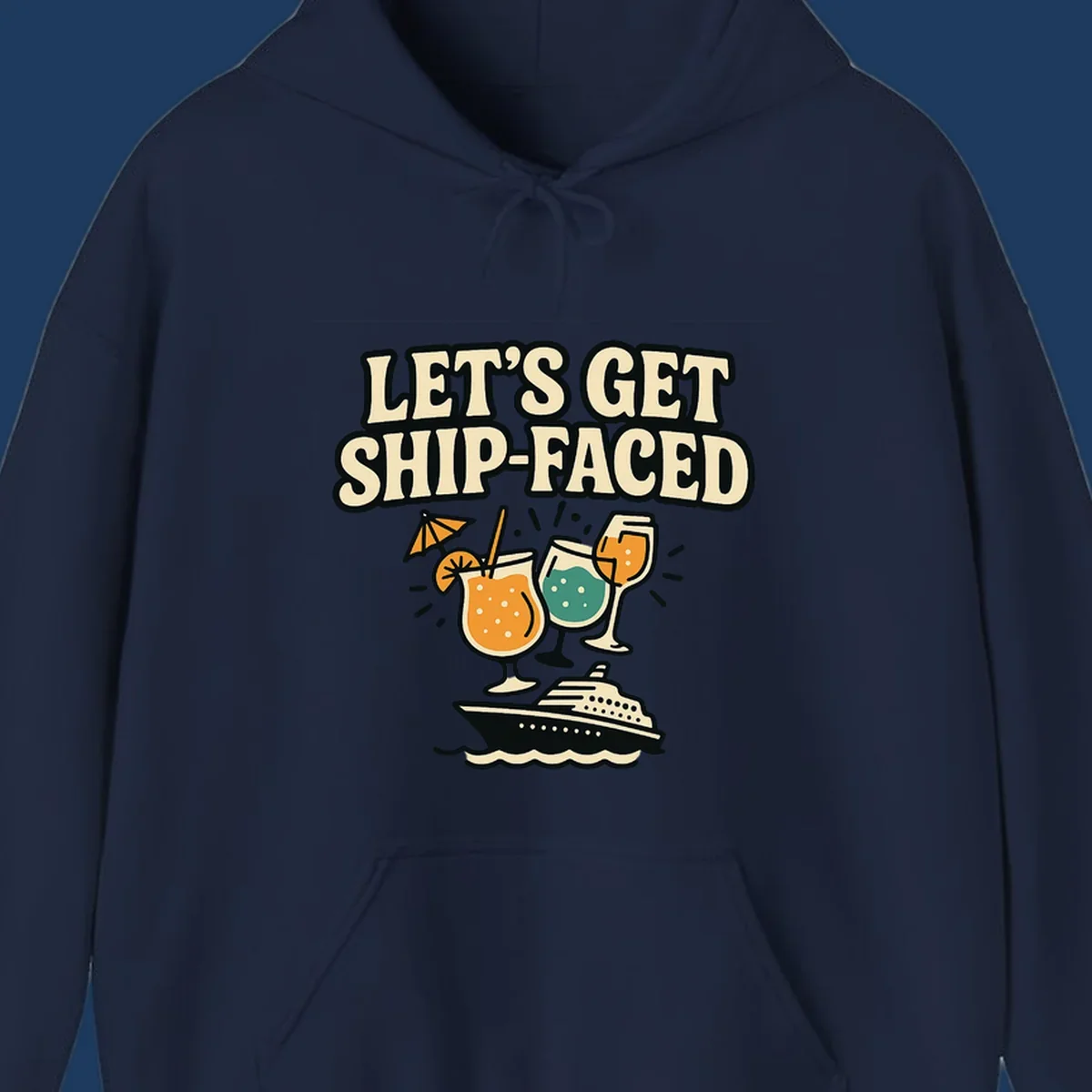 Retro-style illustration with 'Let's Get Ship-Faced' text, tropical cocktails, and a cruise ship on waves