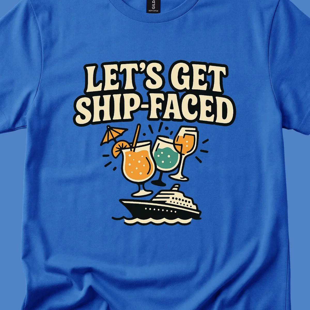 Retro-style illustration with 'Let's Get Ship-Faced' text, tropical cocktails, and a cruise ship on waves