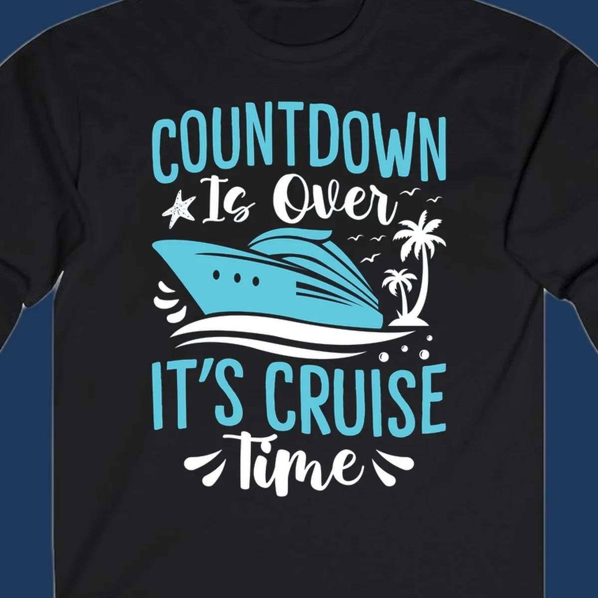 Countdown is over it's cruise time design with turquoise cruise ship, palm trees, seagulls, and tropical elements on gray background