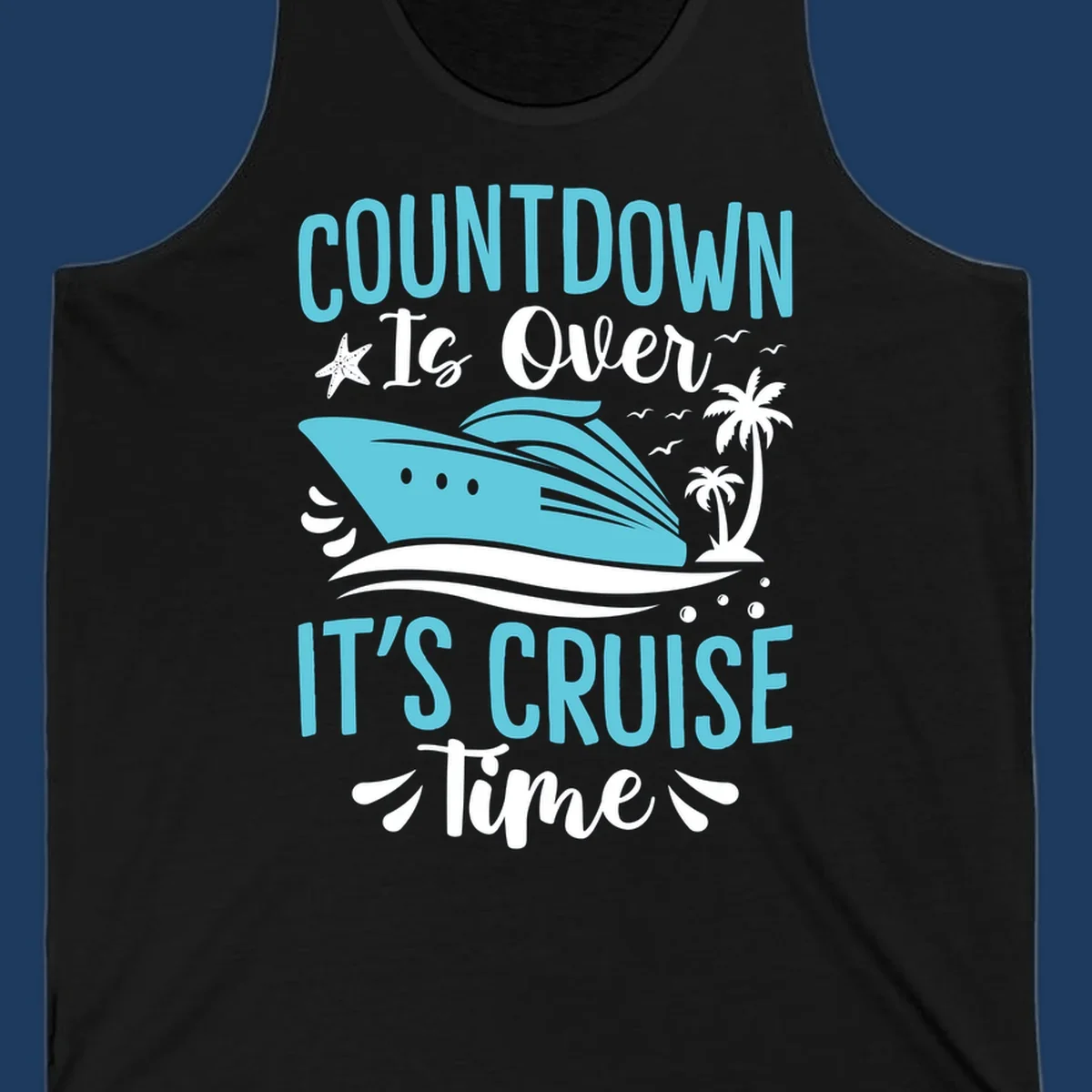 Countdown is over it's cruise time design with turquoise cruise ship, palm trees, seagulls, and tropical elements on gray background
