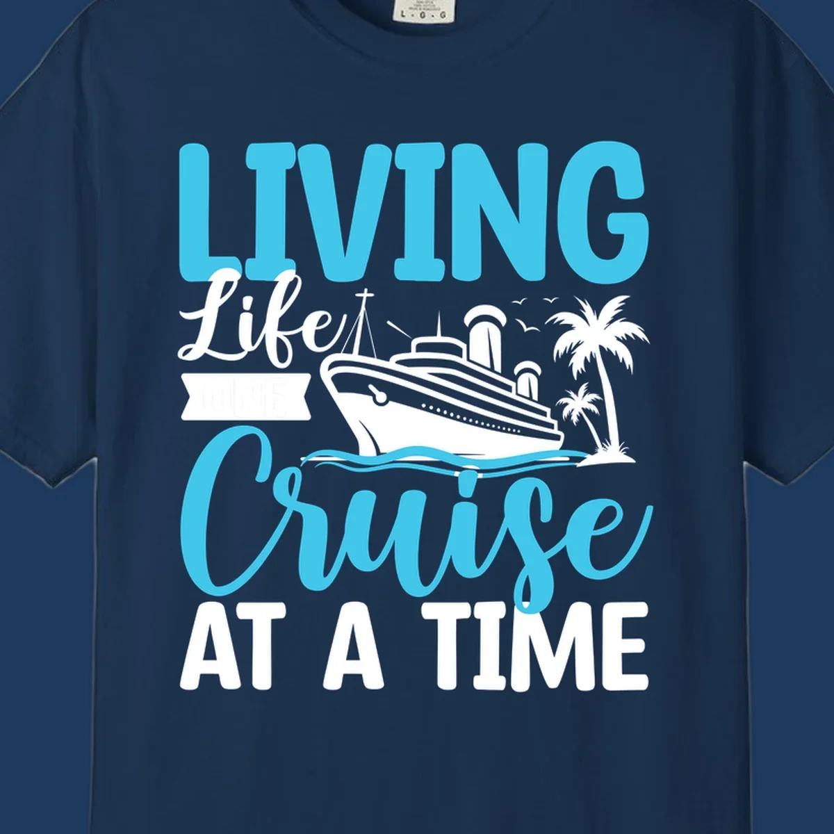Cyan and white cruise ship design with 'Living Life Cruise At A Time' text, palm trees, and ocean waves on gray background