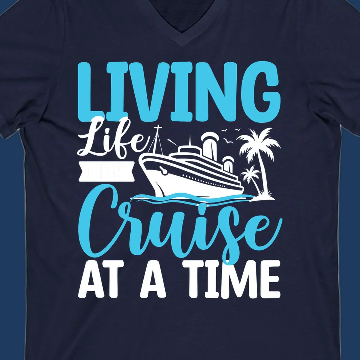 Cyan and white cruise ship design with 'Living Life Cruise At A Time' text, palm trees, and ocean waves on gray background