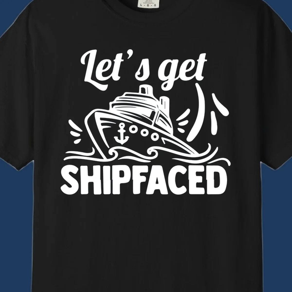 White illustration of cruise ship with anchor and waves, text reads 'Let's get Shipfaced' - nautical humor design for cruise vacations