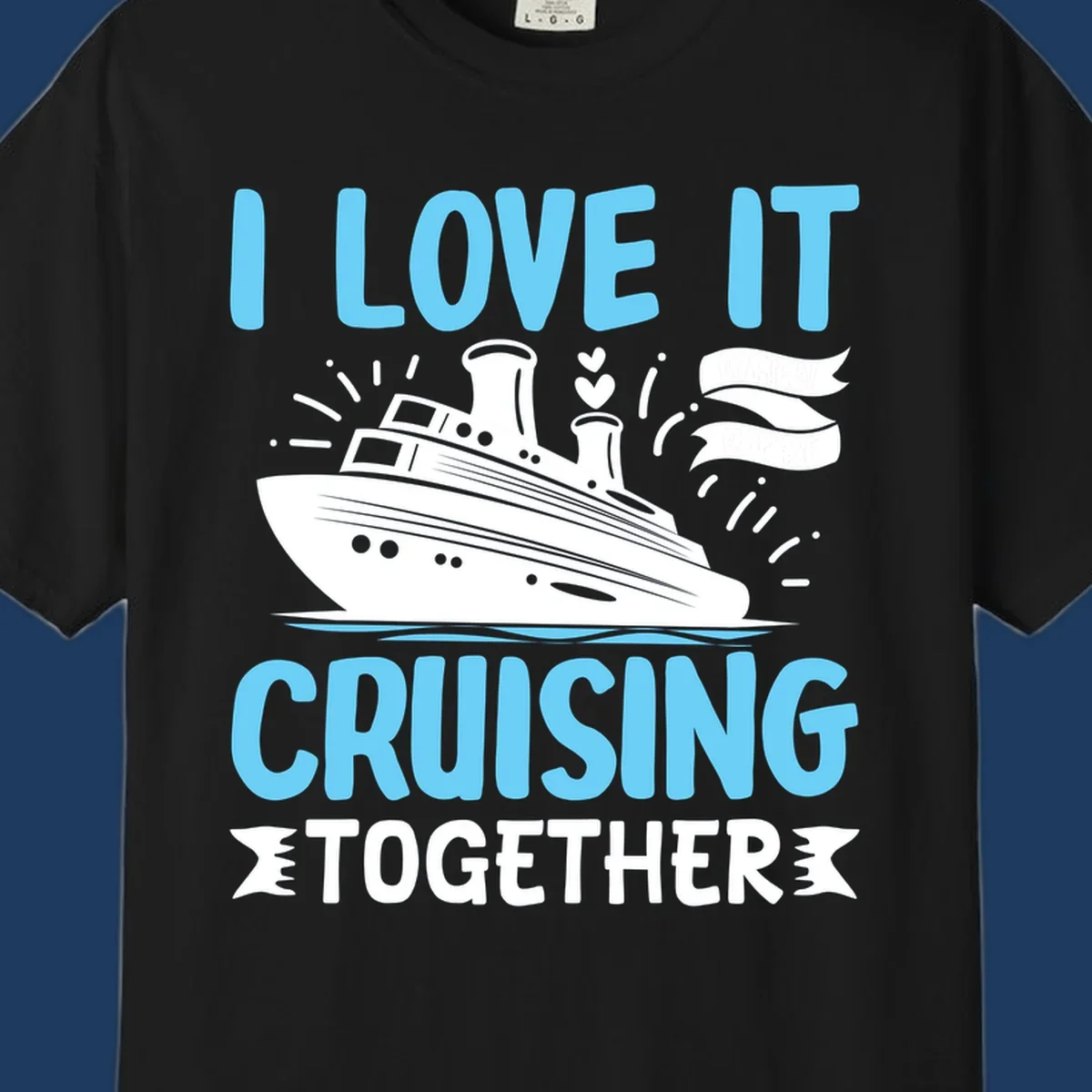 Illustration of a cruise ship with hearts and flags, text reads 'I Love It Cruising Together' in light blue letters on gray background