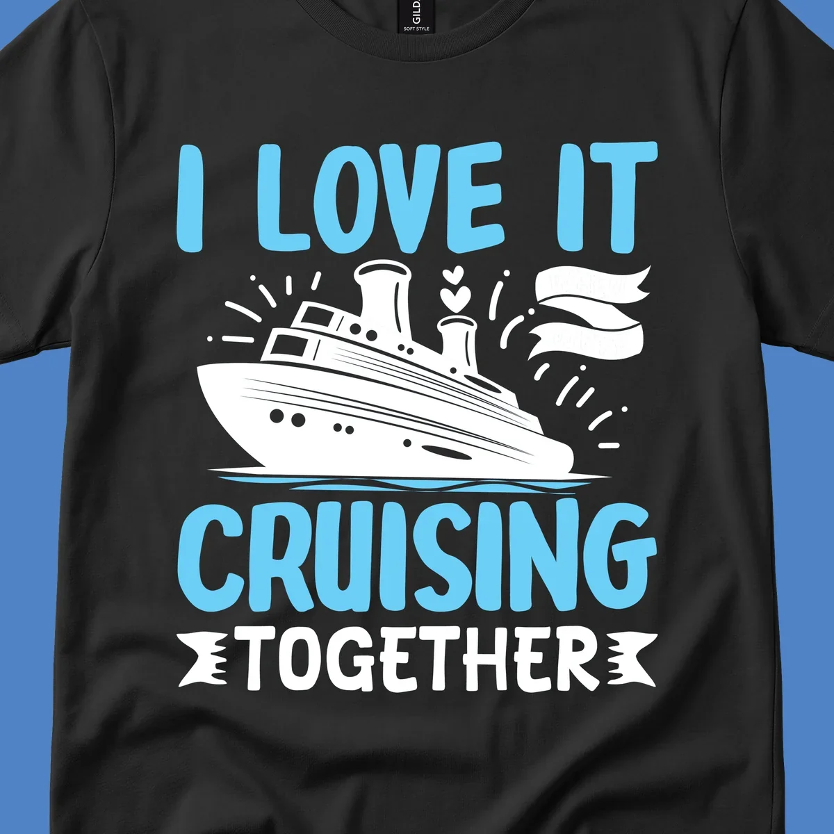 Illustration of a cruise ship with hearts and flags, text reads 'I Love It Cruising Together' in light blue letters on gray background