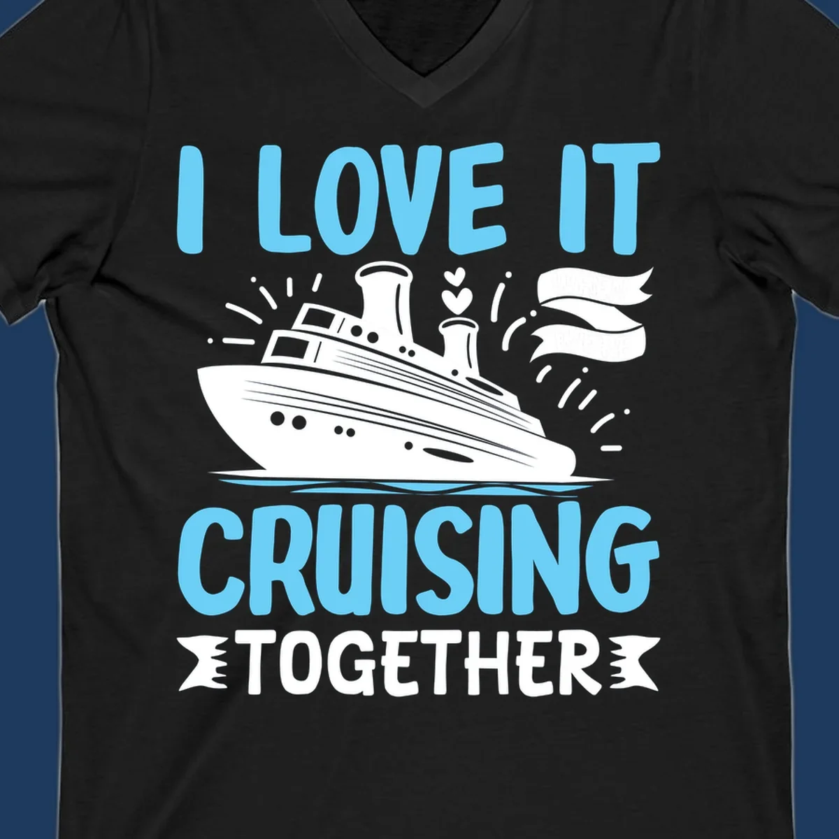 Illustration of a cruise ship with hearts and flags, text reads 'I Love It Cruising Together' in light blue letters on gray background