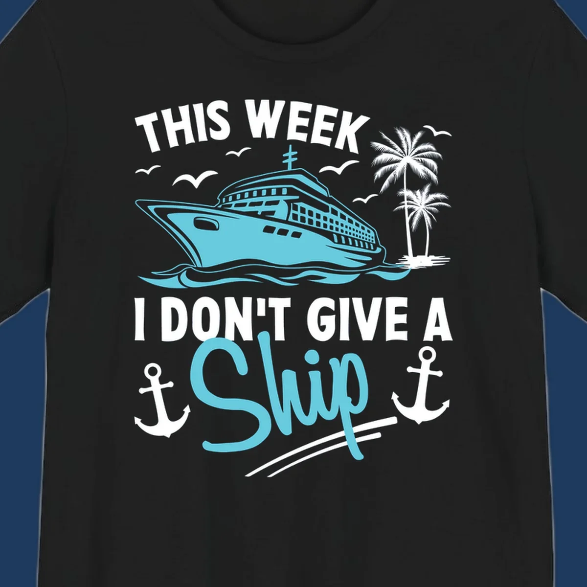 Cruise ship sailing past palm trees with anchors and seagulls, text reads 'This Week I Don't Give A Swip' on gray background