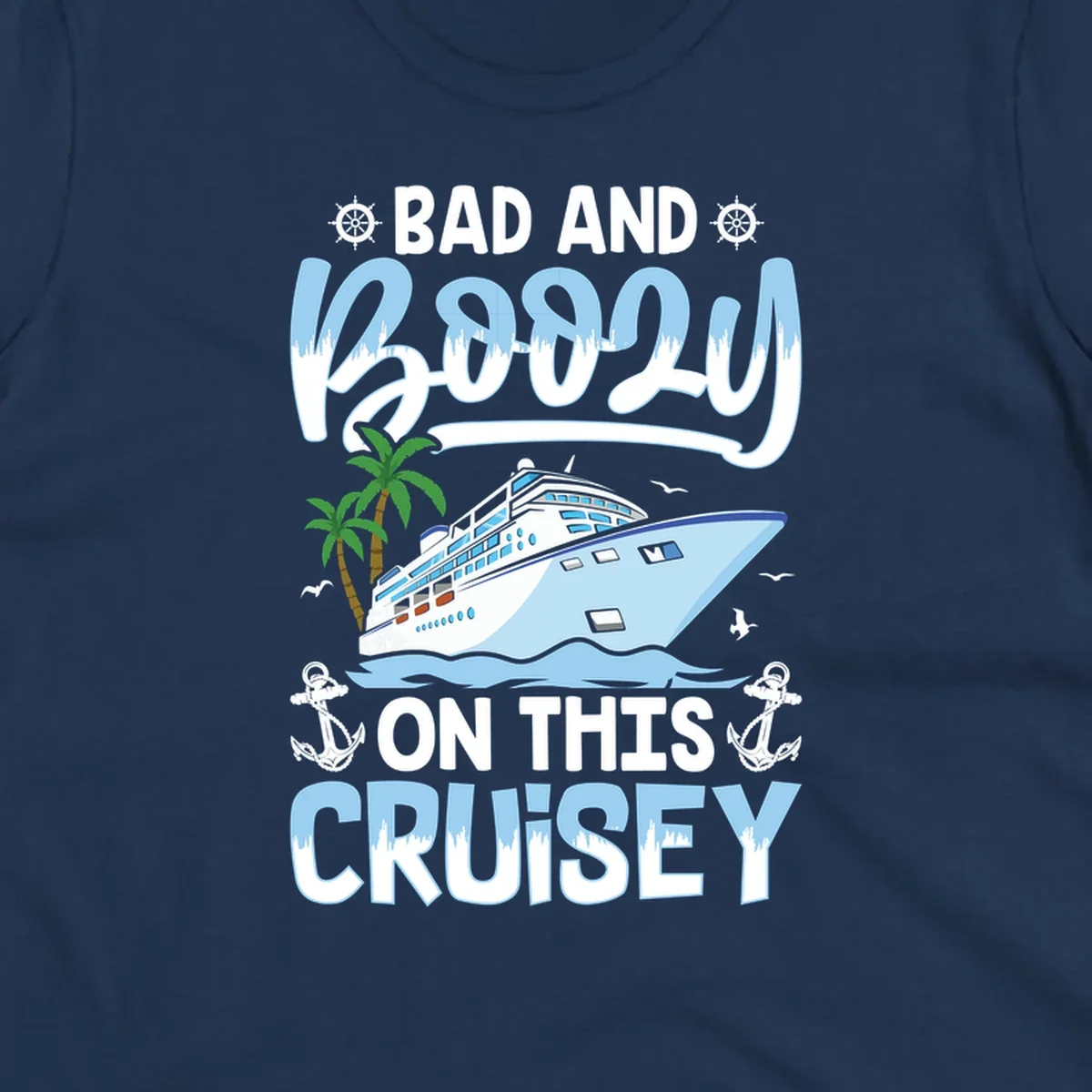 Nautical cruise ship design with 'Bad and Knotty on This Cruise' text, featuring anchors, wheels, and tropical elements