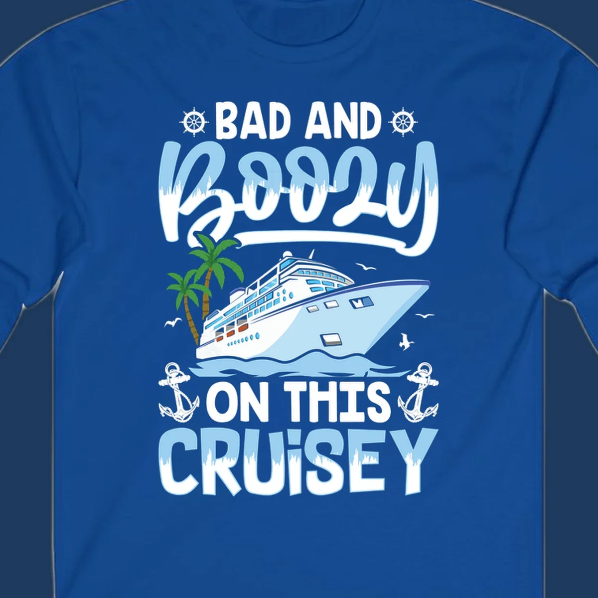 Nautical cruise ship design with 'Bad and Knotty on This Cruise' text, featuring anchors, wheels, and tropical elements