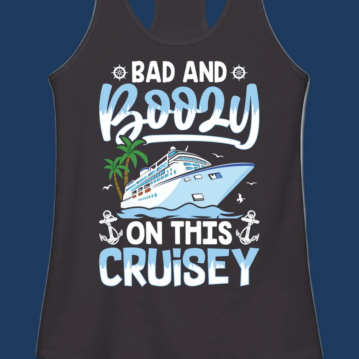 Nautical cruise ship design with 'Bad and Knotty on This Cruise' text, featuring anchors, wheels, and tropical elements