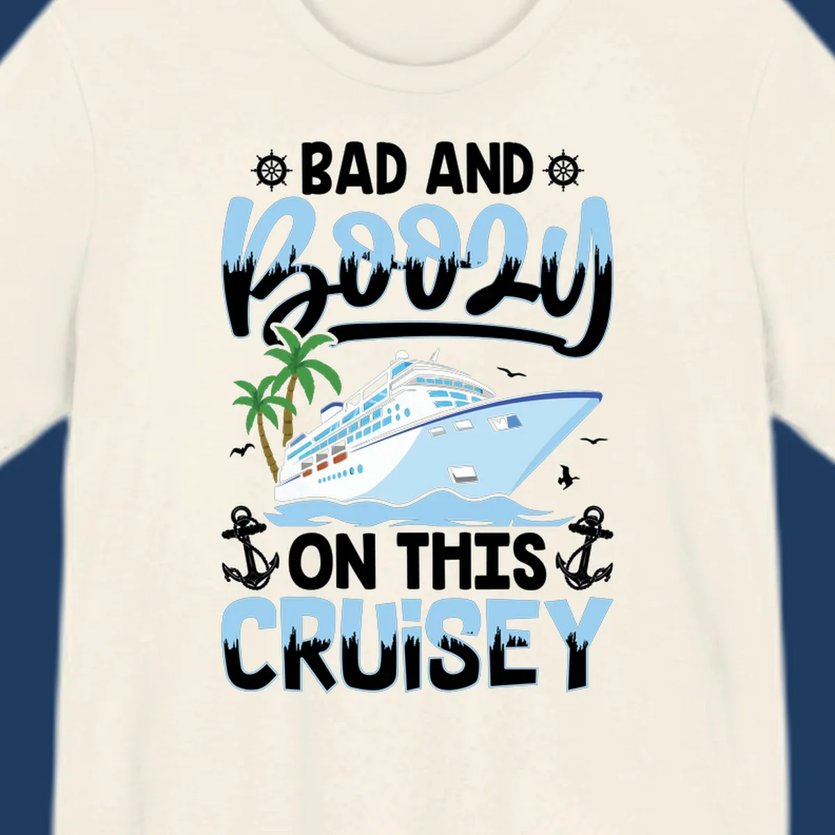 Nautical cruise ship design with 'Bad and Knotty on This Cruise' text, featuring anchors, wheels, and tropical elements