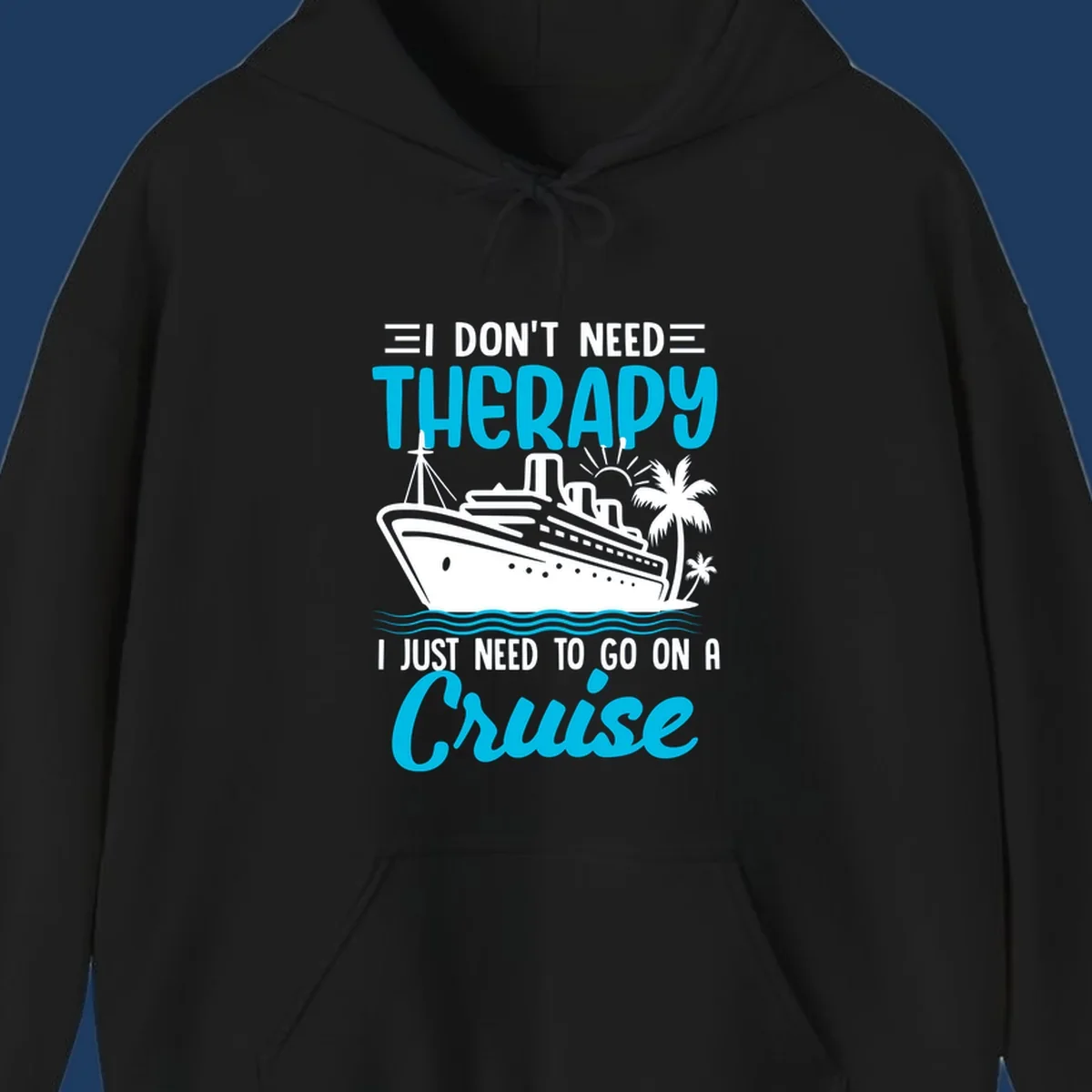 Therapy cruise vacation design with ship, waves, and palm trees with humorous text about needing a cruise
