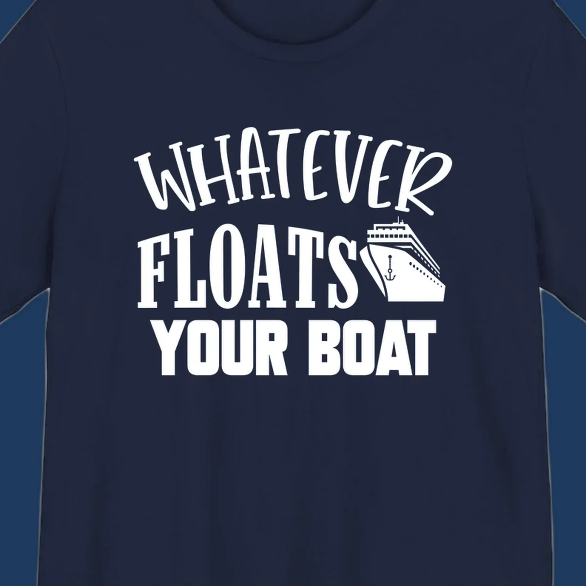 White text reading 'Whatever Floats Your Boat' with a cruise ship and anchor illustration on gray background