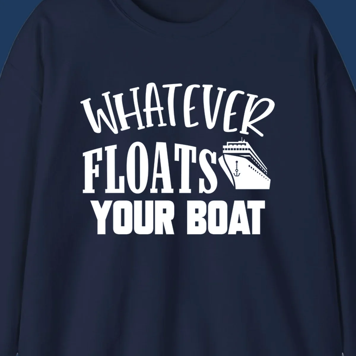 White text reading 'Whatever Floats Your Boat' with a cruise ship and anchor illustration on gray background