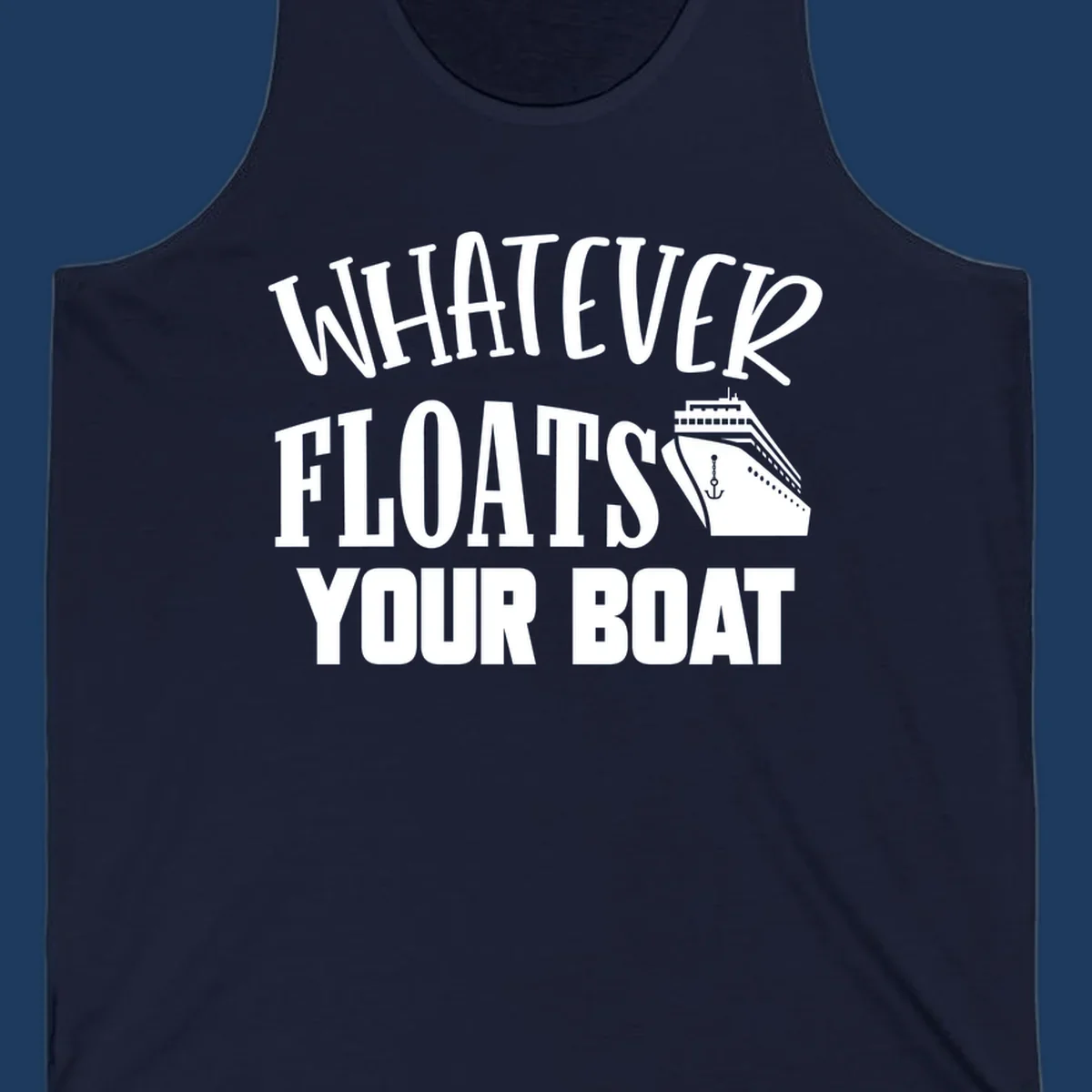 White text reading 'Whatever Floats Your Boat' with a cruise ship and anchor illustration on gray background