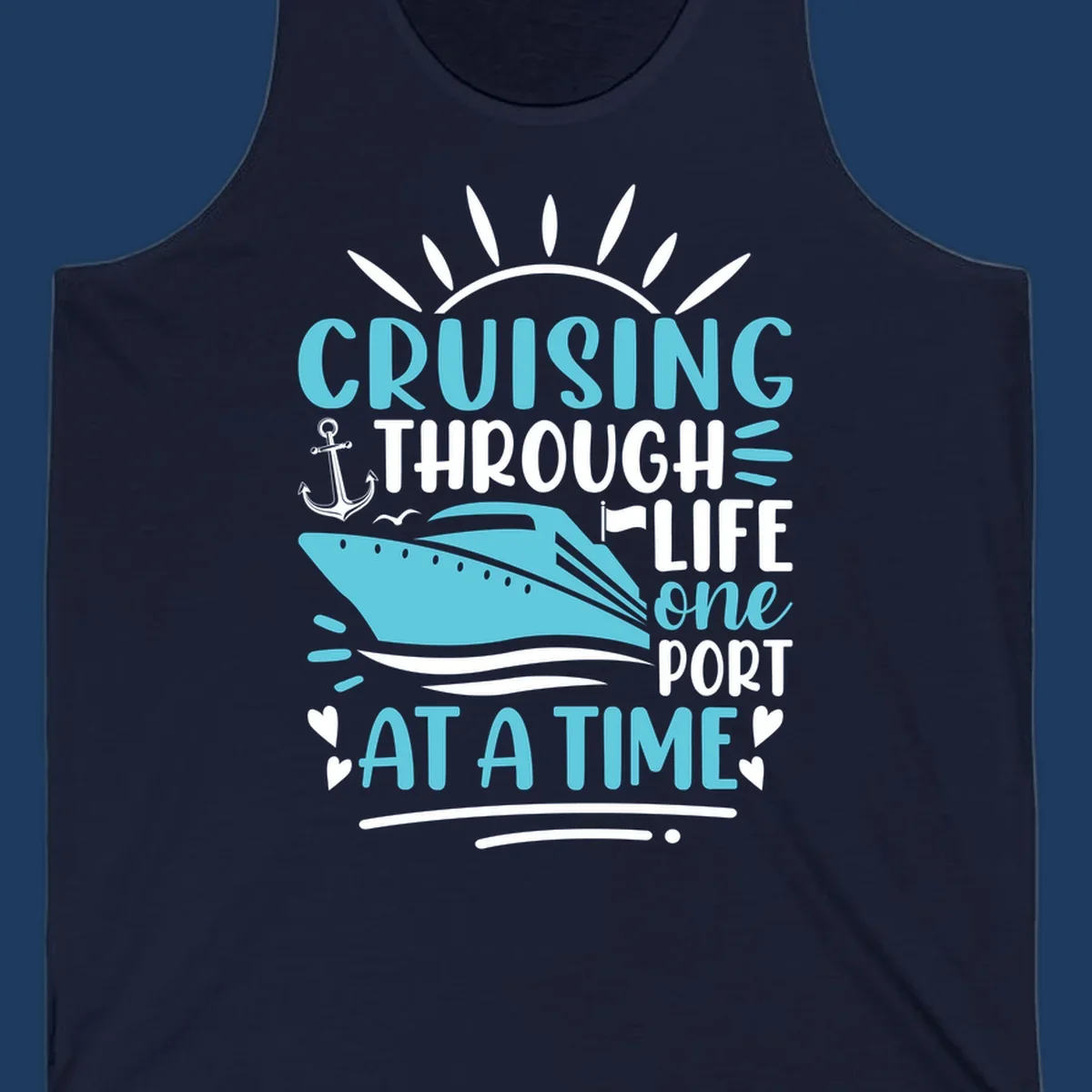Cruise ship with anchor and sun rays design featuring text 'Cruising Through Life One Port At A Time' in turquoise and white on gray background