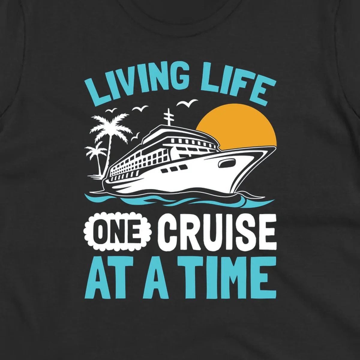 Retro cruise ship illustration with sunset, palm trees, and waves, featuring 'Living Life One Cruise At A Time' text.