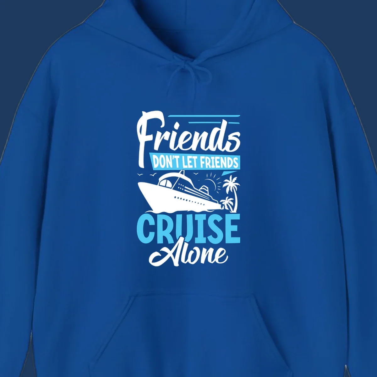 Friends don't let friends cruise alone design with cruise ship and palm trees illustration