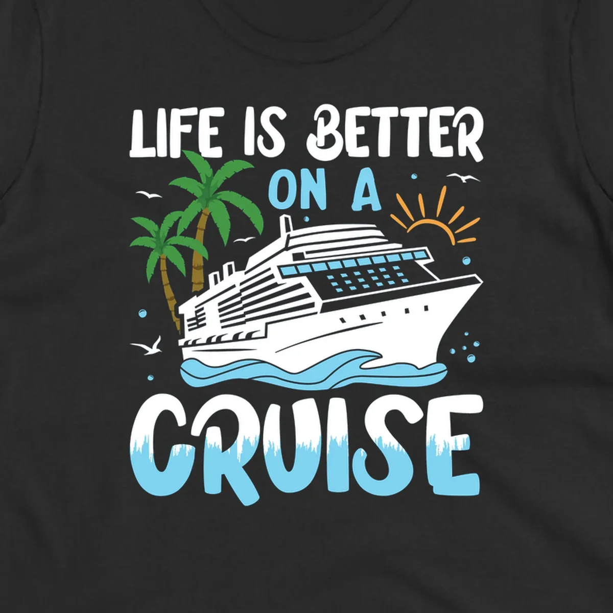Illustration of a cruise ship on ocean waves with palm trees and sun, text reads 'Life Is Better On A Cruise'