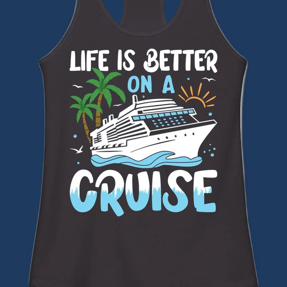 Illustration of a cruise ship on ocean waves with palm trees and sun, text reads 'Life Is Better On A Cruise'