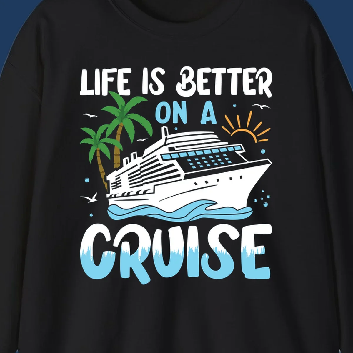 Illustration of a cruise ship on ocean waves with palm trees and sun, text reads 'Life Is Better On A Cruise'