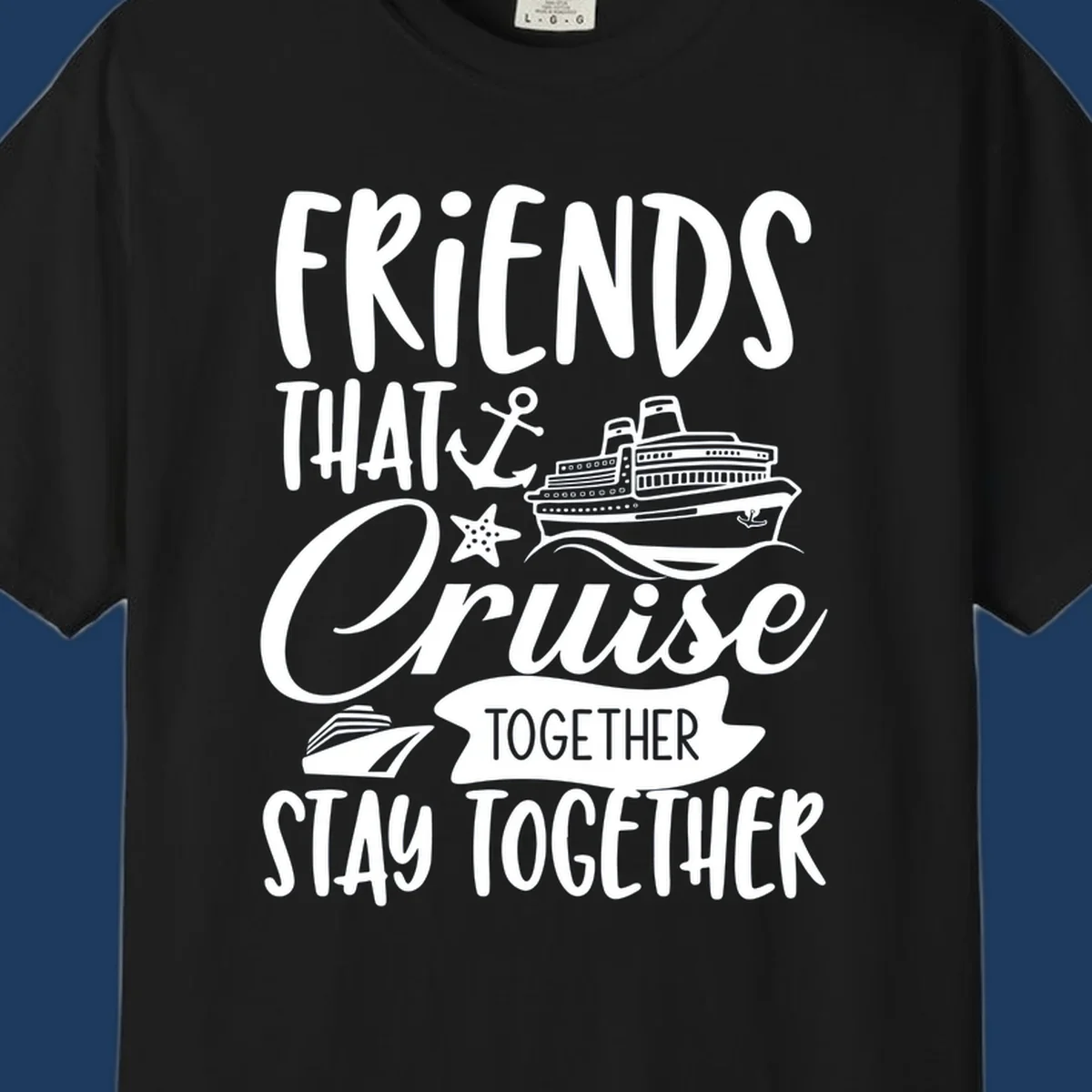 White nautical design with cruise ship, anchor and starfish illustrating 'Friends That Cruise Together Stay Together' text on gray background