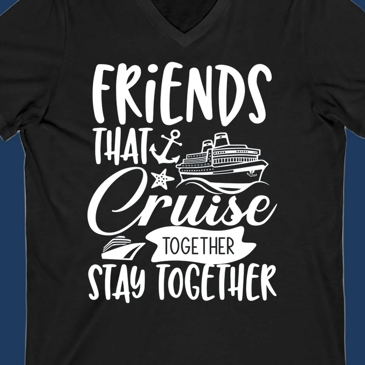 White nautical design with cruise ship, anchor and starfish illustrating 'Friends That Cruise Together Stay Together' text on gray background