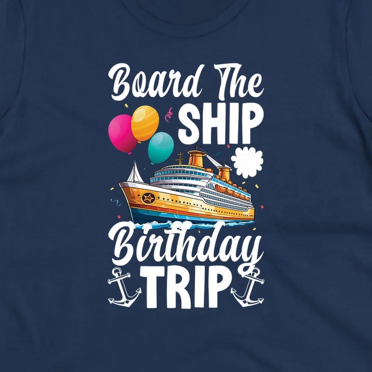 Colorful cruise ship illustration with balloons, confetti, and anchors for board the ship birthday trip design