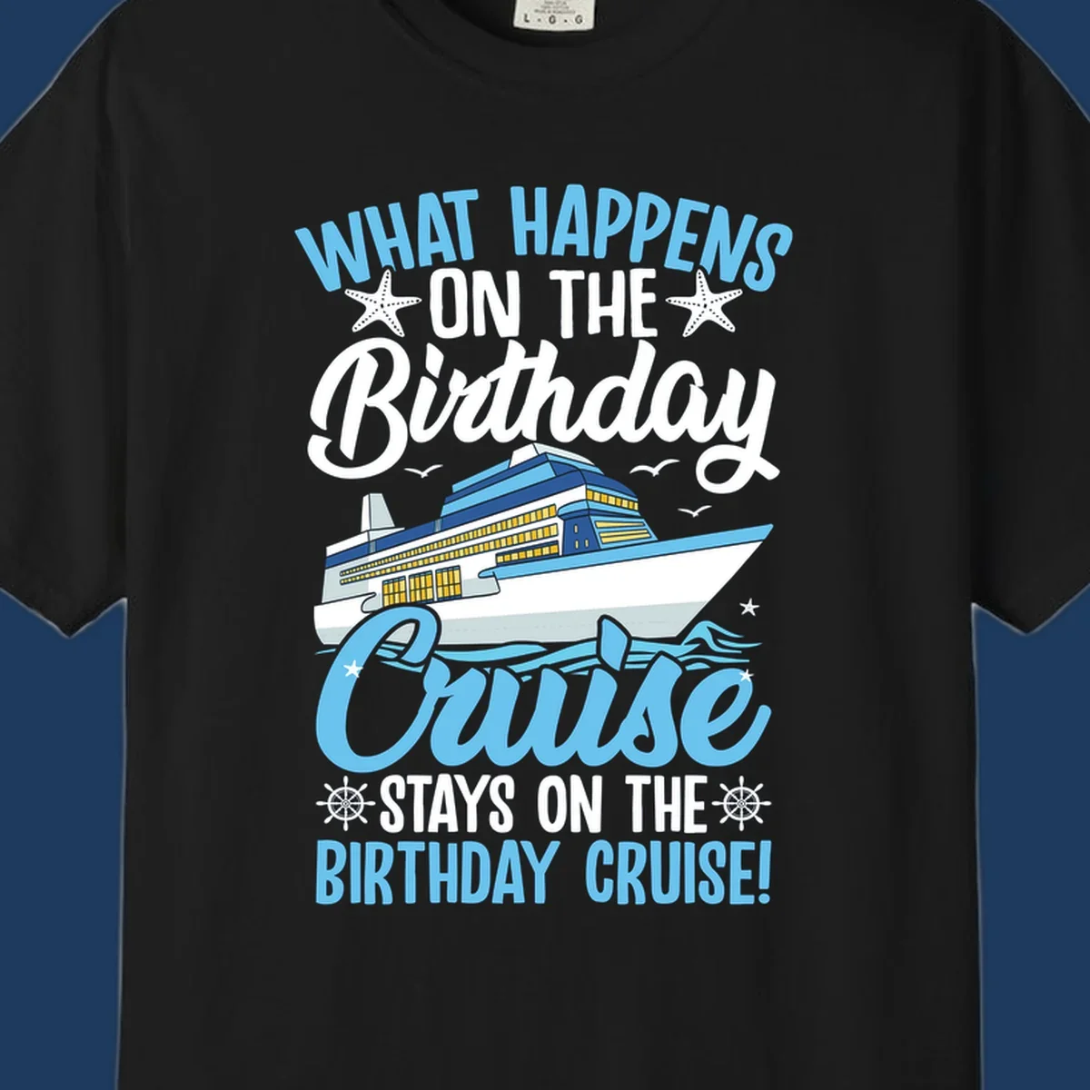 Birthday cruise stays design with cruise ship, starfish, waves, and humorous text on gray background
