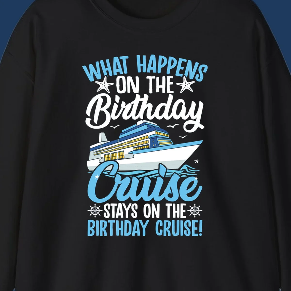 Birthday cruise stays design with cruise ship, starfish, waves, and humorous text on gray background
