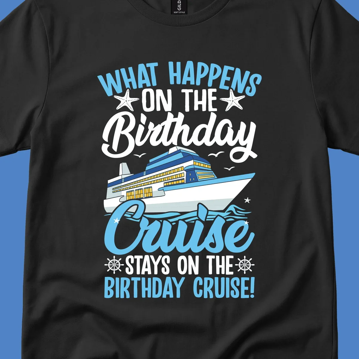 Birthday cruise stays design with cruise ship, starfish, waves, and humorous text on gray background