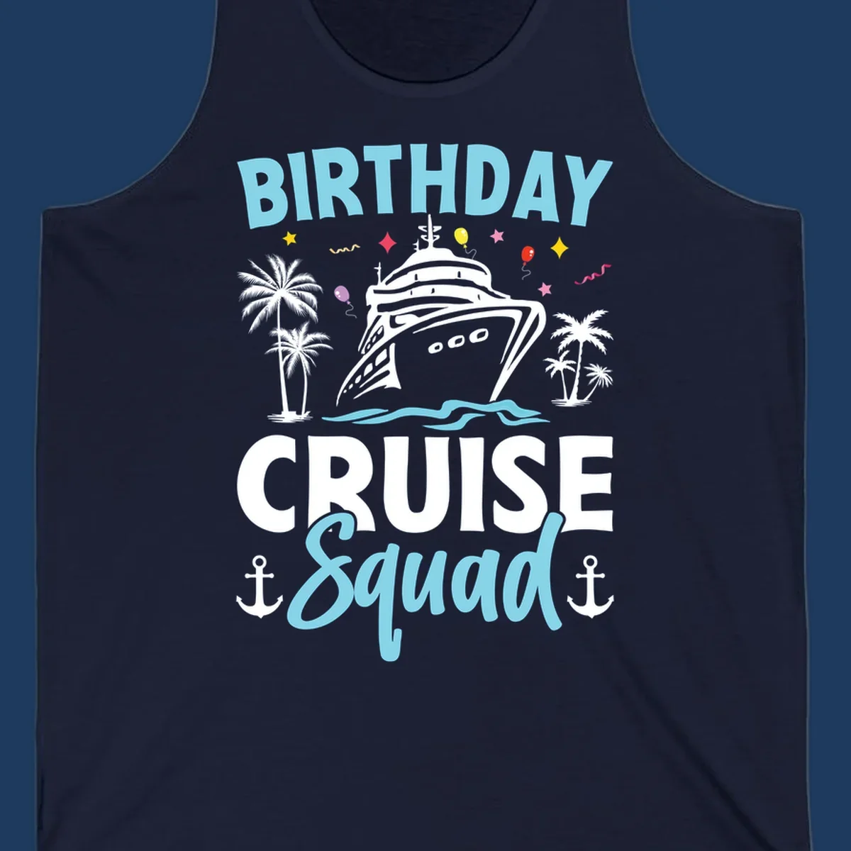 Birthday cruise squad design with ship, palm trees, balloons, stars, and nautical elements on gray background