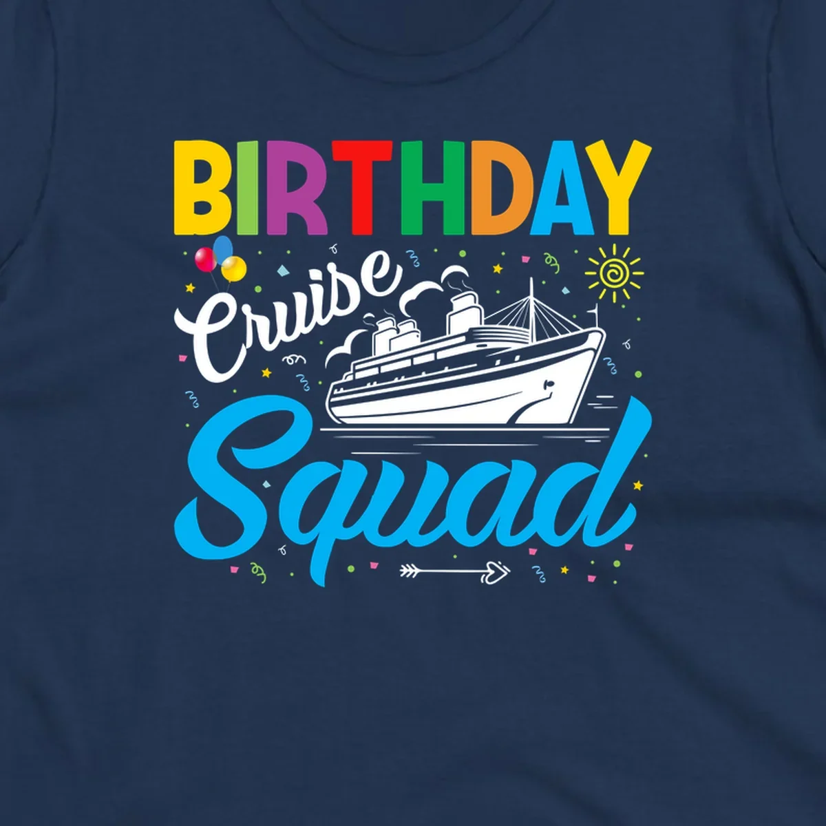 Colorful birthday cruise squad design with cruise ship, balloons, sun, and celebratory elements on gray background