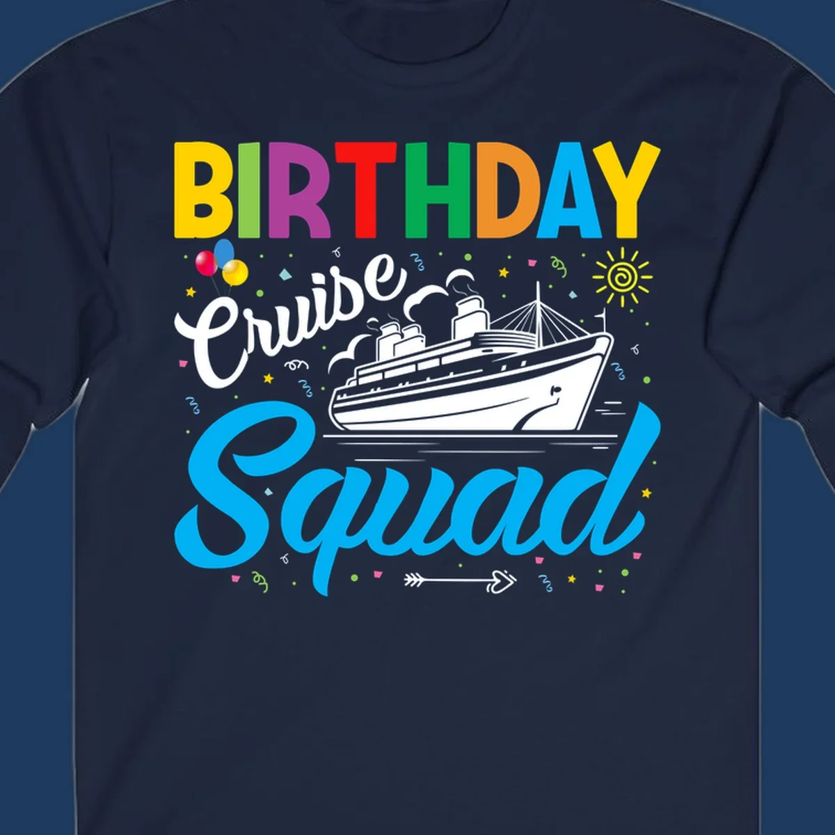 Colorful birthday cruise squad design with cruise ship, balloons, sun, and celebratory elements on gray background