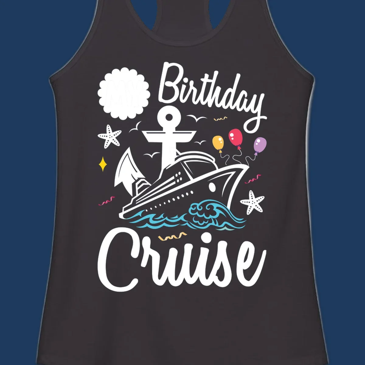 Nautical birthday cruise illustration with ship, anchor, waves, balloons, and starfish on gray background