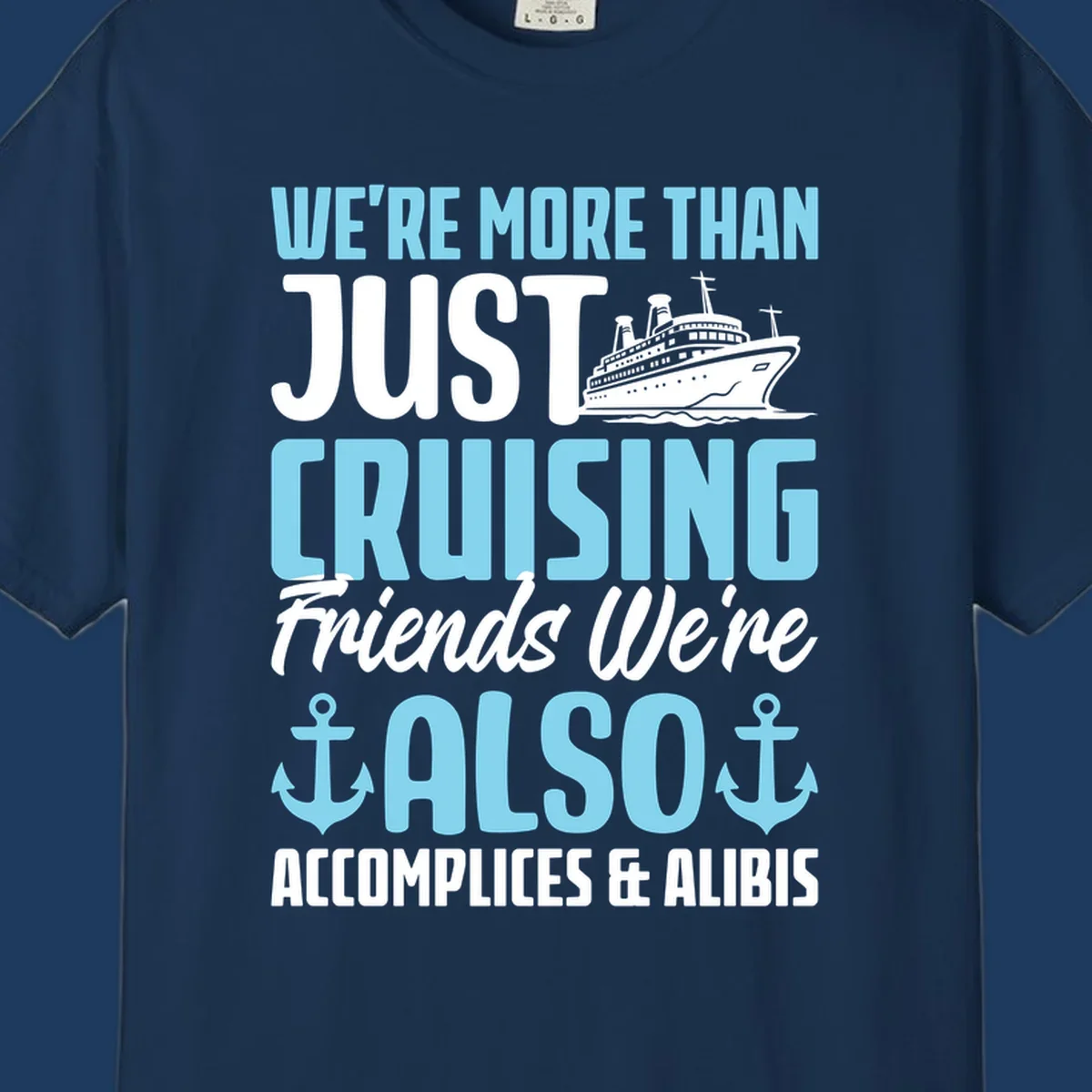 Cruise accomplices and alibis design with cruise ship illustration and bold text about vacation friends
