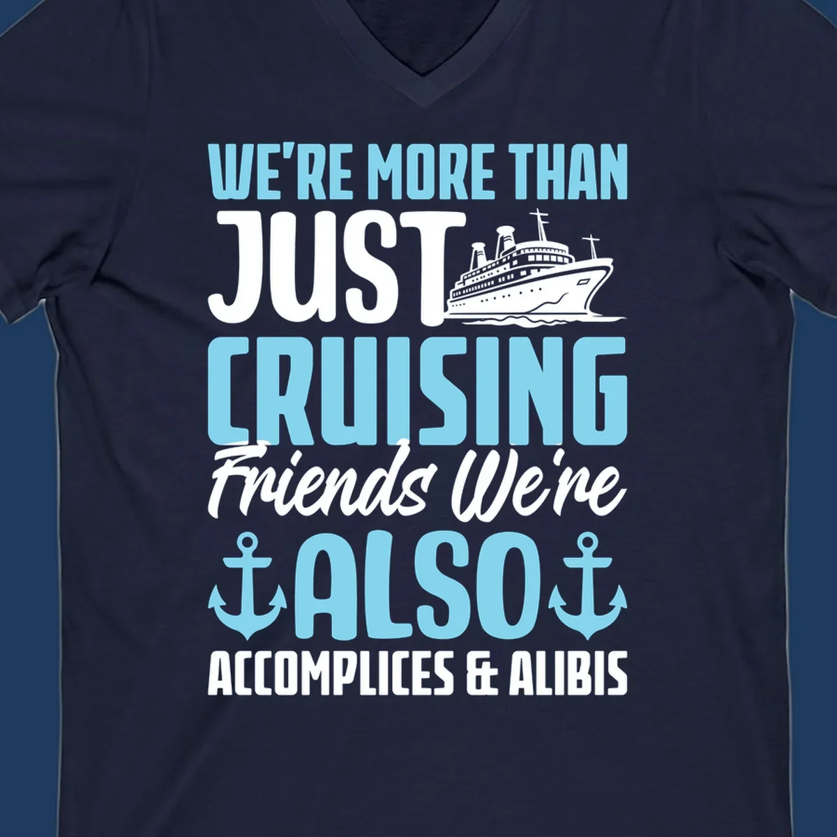 Cruise accomplices and alibis design with cruise ship illustration and bold text about vacation friends