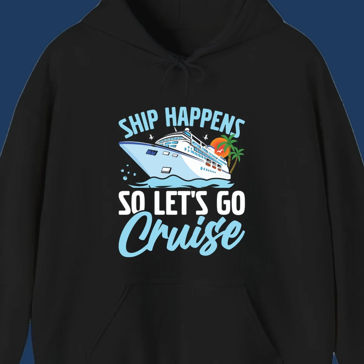 Cruise ship sailing in ocean waves with palm trees and sunset, text reads 'Ship Happens So Let's Go Cruise' in playful typography