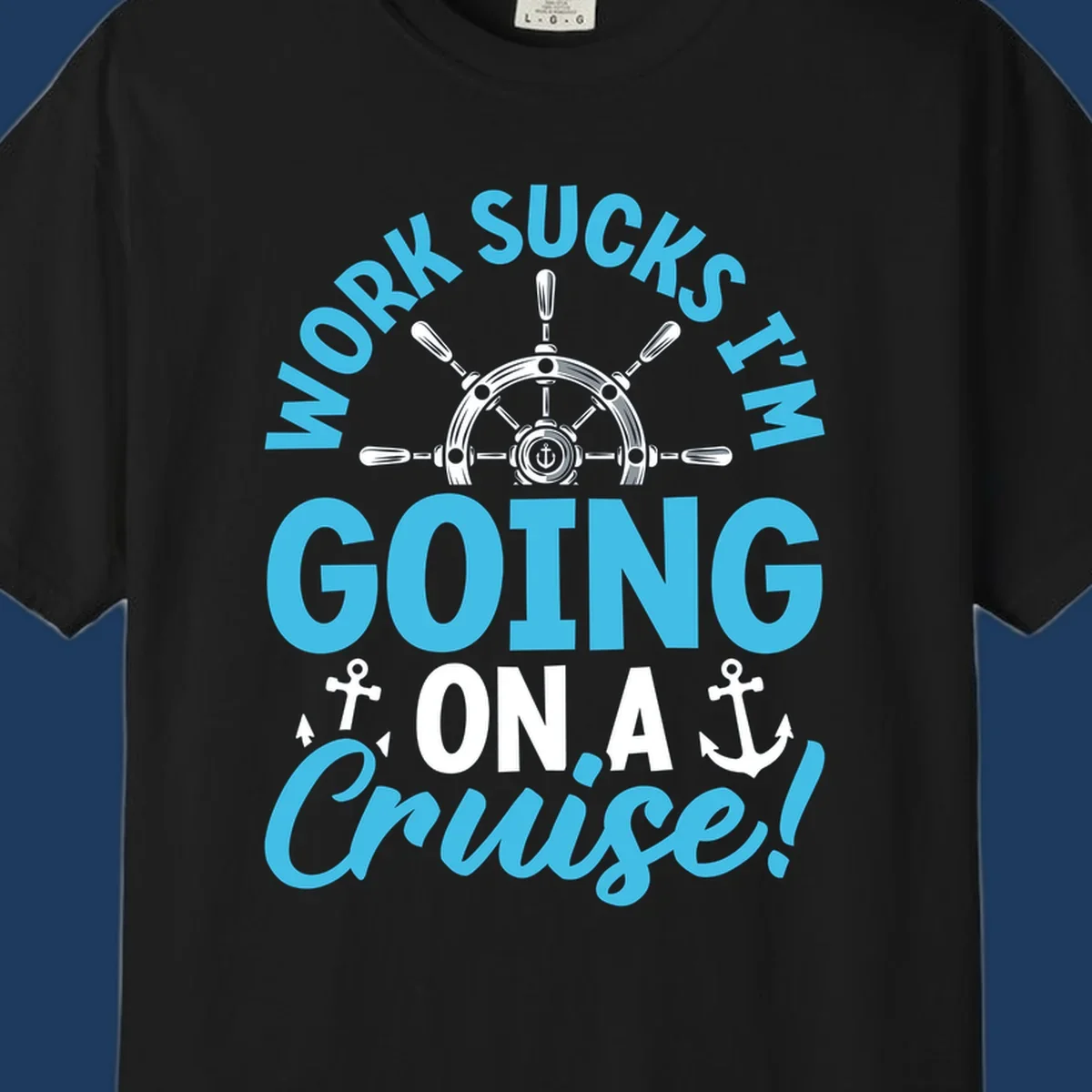 Work sucks cruise escape design featuring a ship's wheel with anchors and bold text