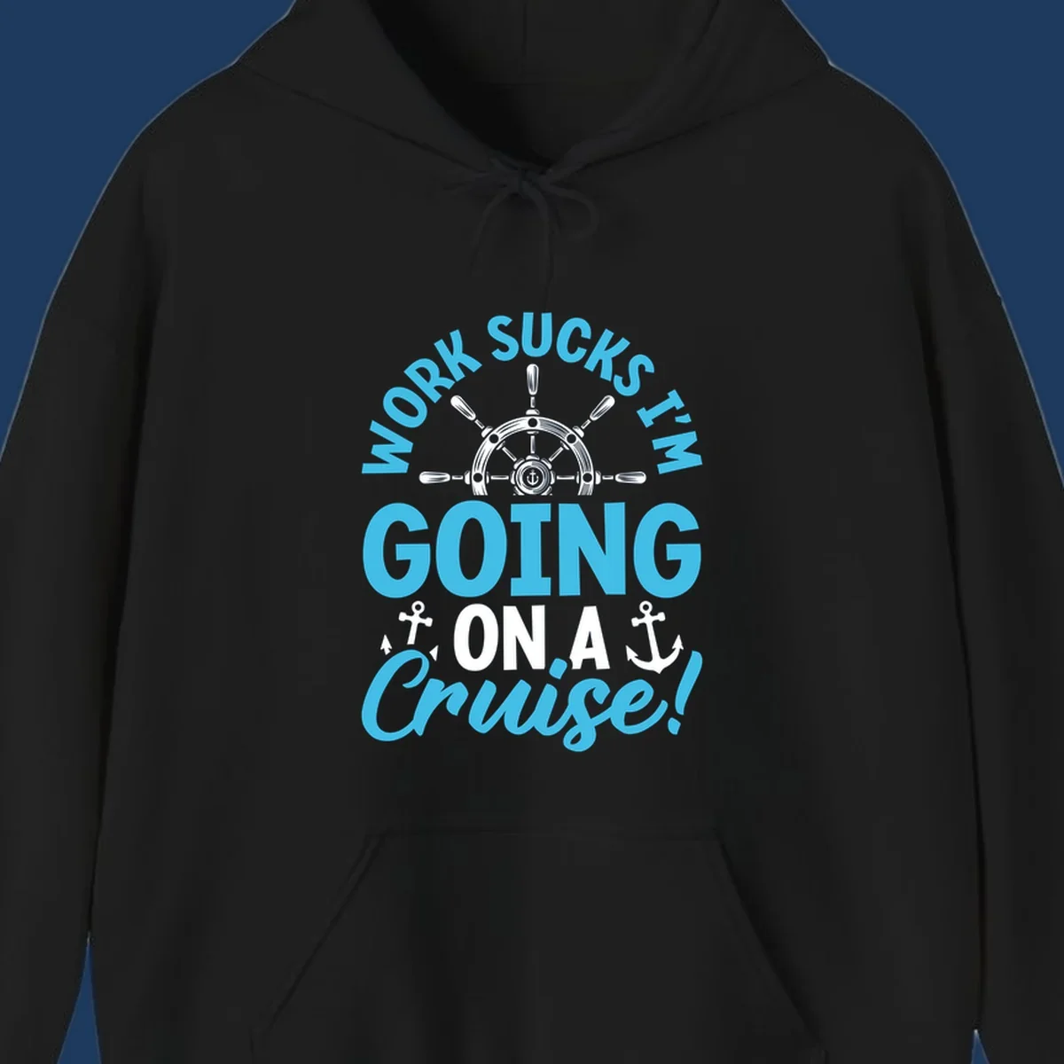 Work sucks cruise escape design featuring a ship's wheel with anchors and bold text