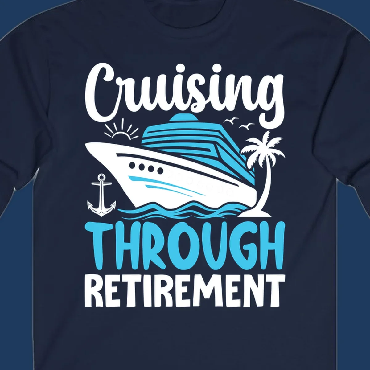 Cruising through retirement design with cruise ship, palm tree, anchor, waves, sun and seagulls in white and blue on gray background