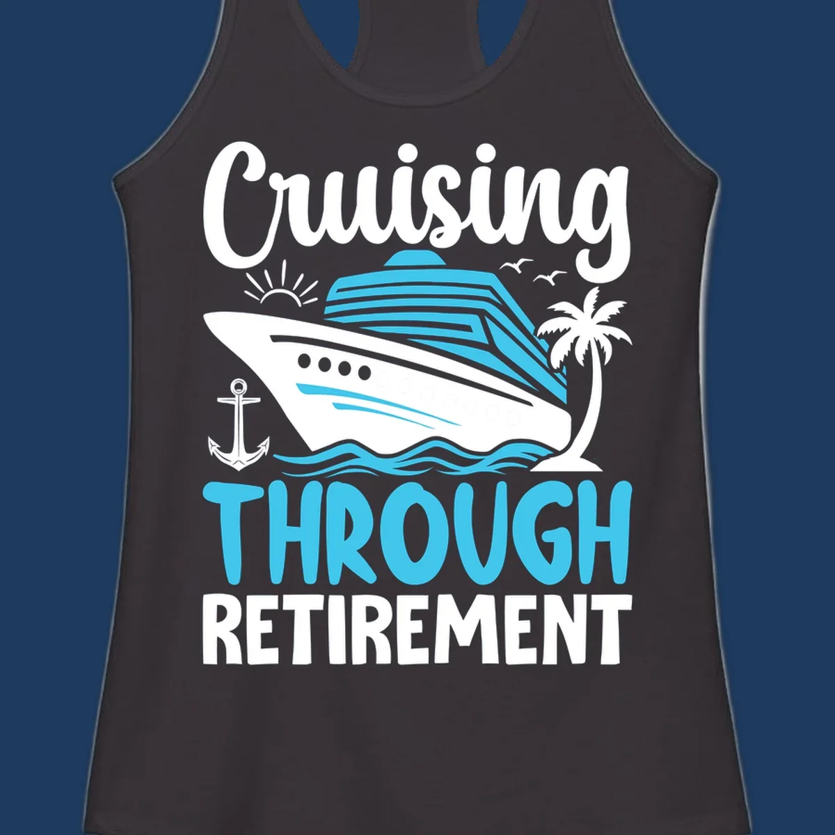 Cruising through retirement design with cruise ship, palm tree, anchor, waves, sun and seagulls in white and blue on gray background